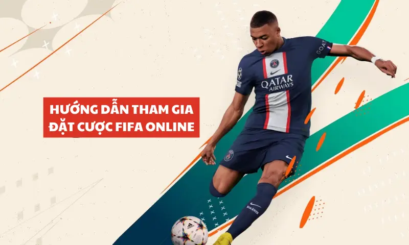 Hướng dẫn tham gia đặt cược FIFA Online dễ hiểu